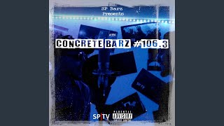 Concrete Barz #106.3 (feat. ATN)