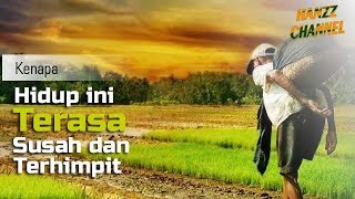 Kenapa hidup terasa sempit dan terhimpit