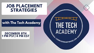 Job Placement Strategies With The Tech Academy 12/8/2023