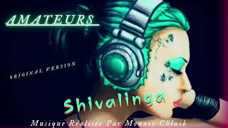 Shivalinga( Original Version)/Musique Réalisée par @Amateursmounirchlaib36