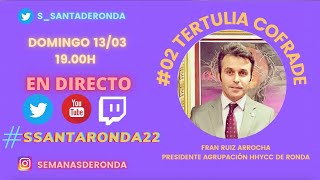 #02 TERTULIA Cofrade Semana Santa de Ronda 2022