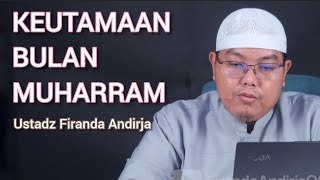 Keutamaan Bulan Muharram || Ustadz Firanda Andirja