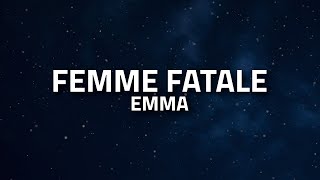 Femme Fatale - EMMA