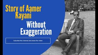 Story of Aamer Kayani - Without Exaggeration- EP 22