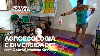 Agroecologia é Diversidade! | Cantos do Sabiá