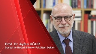 Sosyal ve Beşeri Bilimler Fakültesi Dekanı Prof.Dr. Aydın Ugur