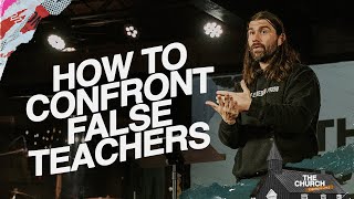 How To Confront False Teachers | Acts #36