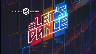 Let's Dance - Dirty Beat vs Dry Ice vs Aquastereo