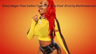 [SOLD] Megan Thee Stallion Type Beat "Drip Flow" Instrumental 2019 (Prod by Murfondatrack)