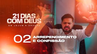 21 dias com Deus -  Arrependimento e Confissão // 02/21  // Pr Jalles Caetano