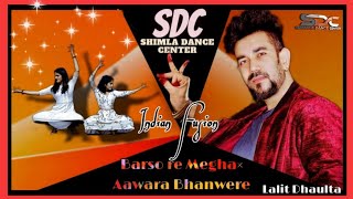 Barso Re Megha | Aawara Bhawren | Natasha Sharma | Muskan Zinta | SDC-Shimla Dance Center