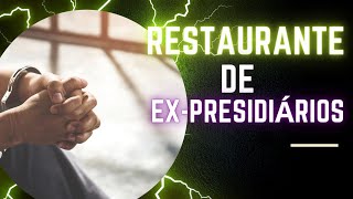 EX-PRESIDIÁRIOS VÃO COMANDAR RESTAURANTE,EM RECIFE