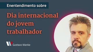 DIA INTERNACIONAL DO JOVEM TRABALHADOR, QUAL A REALIDADE E O FUTURO NA SEGURANÇA DO TRABALHO