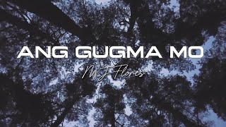 ANG GUGMA MO (Lyrics) - Mj Flores