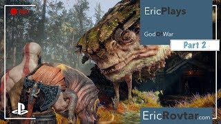 God of War (PS4) Live Stream: Part 2 - Eric Plays - EricRovtar.com