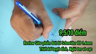 Review Siêu phẩm Bút Bi Schneider Slider Basic XB 1.4mm thiết kế tuyệt đỉnh, Ngòi êm vô cực