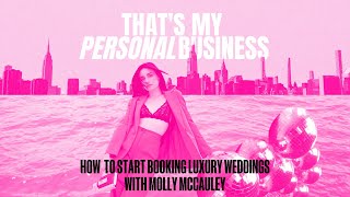 How to start booking luxury weddings with Molly McCauley | TMPB Podcast