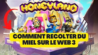 HONEYLAND Tuto Fr - Comment récolter du miel sur le web 3 ?