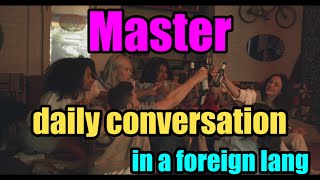 Master the daily conversation in a foreign language (B1 level)