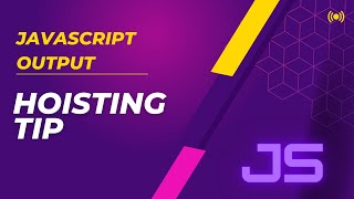 #1 What is the output of JS Code ? Hoisting Tip