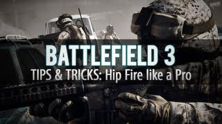 Battlefield 3: Tips & Tricks | Hip Fire like a Pro