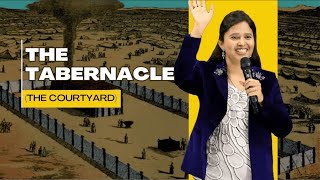 The Tabernacle - The Courtyard (Full Msg) | Pastor Priya Abraham