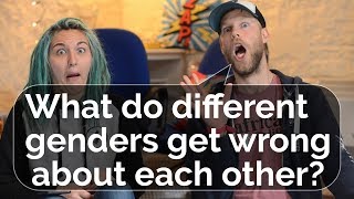 Relationships - What do different genders get wrong about each other?