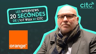 « 20 secondes avec Orange » Orange, sponsor de l’IoT Week by CITC