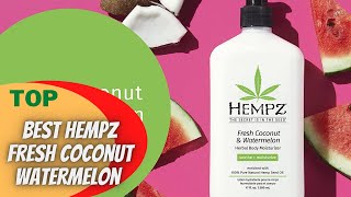 Best Hempz Fresh Coconut & Watermelon 2022