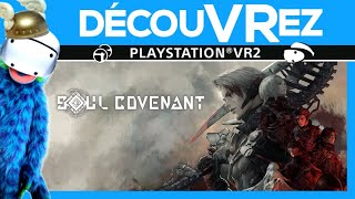 DécouVRez : SOUL COVENANT sur PS VR2 | Bien cool, par les producteurs de Soul Sacrifice | VR Singe