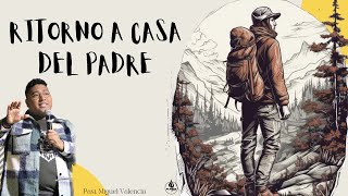 Past. Miguel Valencia - RITORNO A CASA DEL PADRE