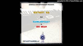 B3Twixt SA - Siyazithandela Ft. SaneleEmjaay & Big Bear