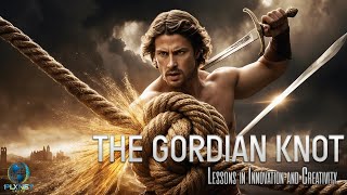 The Gordian Knot: Lessons in Innovation and Creativity