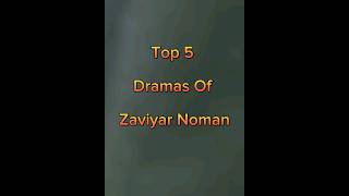 Top 5 Dramas Of Zaviya Noman #bestpakistandrama  #tereishqkenaamdrama #mujypyarhuatha