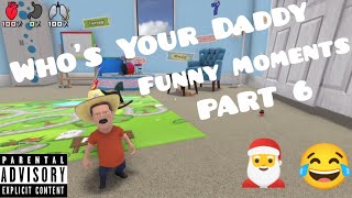 Who's Your Daddy - Funny Moments ( PART 6 )