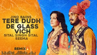 Jind Bains (Remix) Dudh de Glass Vich | Sital Singh Sital & Seema | New Punjabi Song | Latest Songs