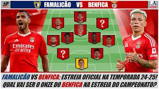 LIGA 24/25 JORNADA 1 🔵 FAMALICÃO VS BENFICA 🔴 (ANTEVISÃO) ● O onze do Benfica na estreia da liga!