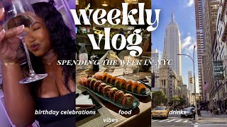 WEEKLY VLOG | SPENDING THE WEEK IN NYC, BIRTHDAY CELEBRATIONS, FOOD, DRINKS + VIBES