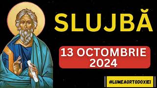 Slujba de Duminică 13 Octombrie 2024