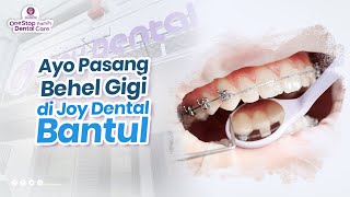 AYO PASANG BEHEL GIGI DI JOY DENTAL BANTUL