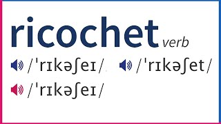 How To Pronounce RICOCHET In British And American English