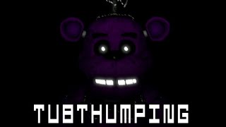 (SFM FNAF CHALLENGE) Tubthumping #fnafthumpchallenging