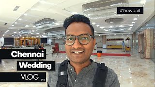 CHENNAI Wedding Vlog at Ramkrish Palace EP-2 #Howasit