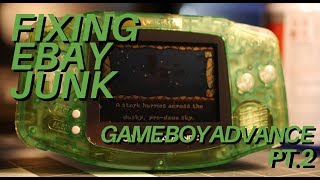 Fixing Ebay Junk - Game Boy Advance Pt. 2