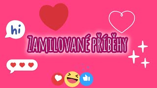 ZAMILOVANÉ PŘÍBĚHY ❤ | 1.část | Romantické příběhy | @l_u_c_y27