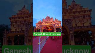 Ganesh Chaturthi 2023 | Ganesh Utsav Lucknow | Ganesh Pandal in Lucknow #ganeshchaturthistatus #lko