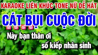 Karaoke Liên Khúc Nhạc Sống Tone Nữ | Cát Bụi Cuộc Đời - Duyên Kiếp