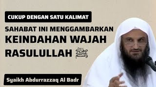 Indahnya Wajah Rasulullah ﷺ - Syaikh Abdurrazzaq Al Badr