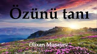 Əlixan Musayev - Özünü tanı #burhan_tv