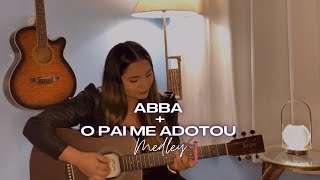 Abba + O Pai me adotou - Medley | Cover